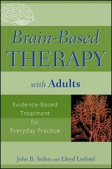 Brain-Based Therapy with Adults - John B. Arden, Lloyd Linford
