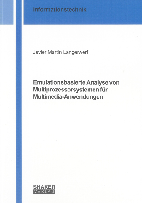 Emulationsbasierte Analyse von Multiprozessorsystemen f&uuml;r Multimedia-Anwendungen - Javier Mart&iacute;n Langerwerf