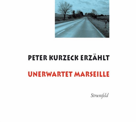 Unerwartet Marseille - Peter Kurzeck