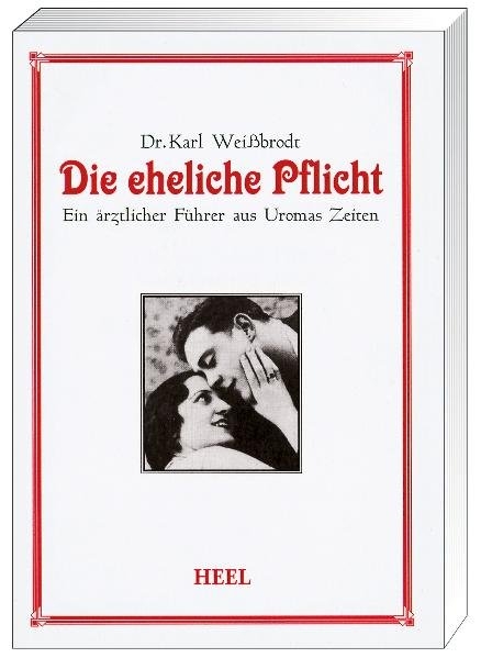 Die eheliche Pflicht - Karl Weissbrodt