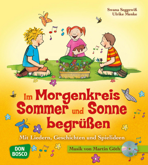 Im Morgenkreis Sommer und Sonne begr&uuml;&szlig;en, m. Audio-CD - Ulrike Menke, Swana Seggewi&szlig;