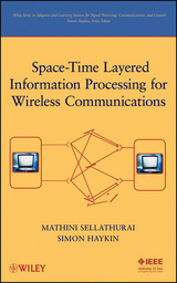 Space-Time Layered Information Processing for Wireless Communications - Mathini Sellathurai, Simon Haykin