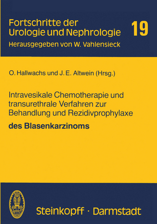 Intravesikale Chemotherapie und transurethrale Verfahren zur Behandlung und Rezidivprophylaxe des Blasenkarzinoms