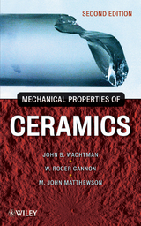 Mechanical Properties of Ceramics - John B. Wachtman, W. Roger Cannon, M. John Matthewson