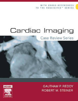 Cardiac Imaging - Gautham P. Reddy, Robert M. Steiner