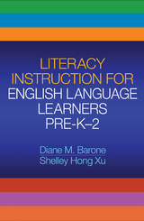Literacy Instruction for English Language Learners Pre-K-2 - Diane M. Barone, Shelley Hong Xu