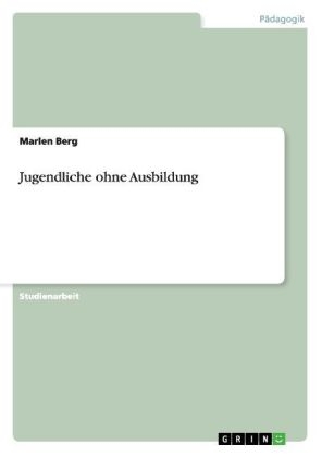 Jugendliche ohne Ausbildung - Marlen Berg
