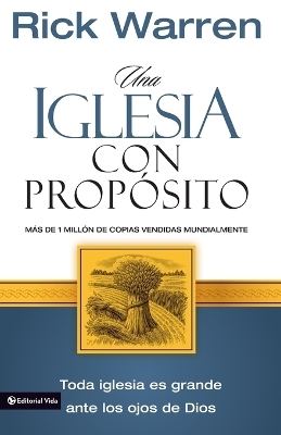 Una Iglesia Con Prop&oacute;sito - Rick Warren