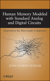 Human Memory Modeled with Standard Analog and Digital Circuits - John Robert Burger