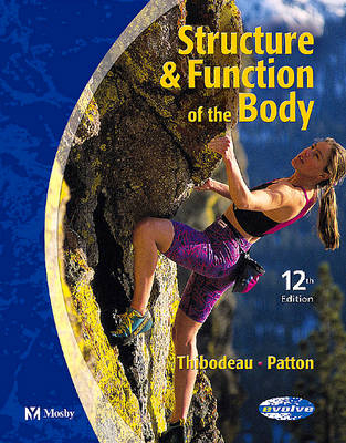 Structure & Function of the Body - Gary A. Thibodeau, Dr. Kevin T. Patton
