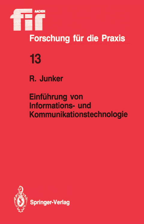 Einf&uuml;hrung von Informations- und Kommunikationstechnologie - Robert Junker