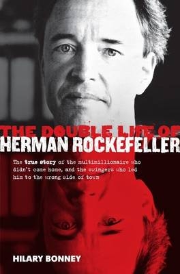 The Double Life of Herman Rockefeller - Hilary Bonney