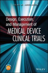Design, Execution, and Management of Medical Device Clinical Trials - Salah M. Abdel-Aleem