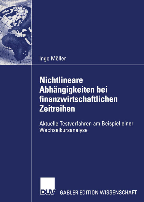 Nichtlineare Abh&auml;ngigkeiten bei finanzwirtschaftlichen Zeitreihen - Ingo M&ouml;ller