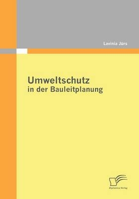 Umweltschutz in der Bauleitplanung - Lavinia Jürs