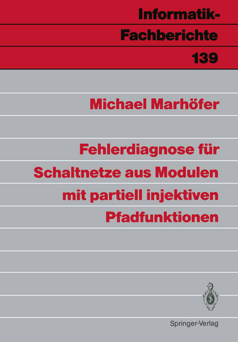 Fehlerdiagnose f&uuml;r Schaltnetze aus Modulen mit partiell injektiven Pfadfunktionen - Michael Marh&ouml;fer