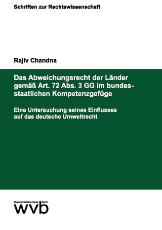 Das Abweichungsrecht der Länder gemäß Art. 72 Abs. 3 GG im bundesstaatlichen Kompetenzgefüge