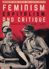 Feminism, Capitalism, and Critique - 