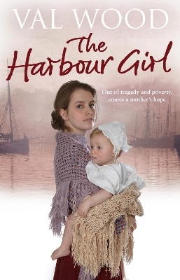 The Harbour Girl - Val Wood