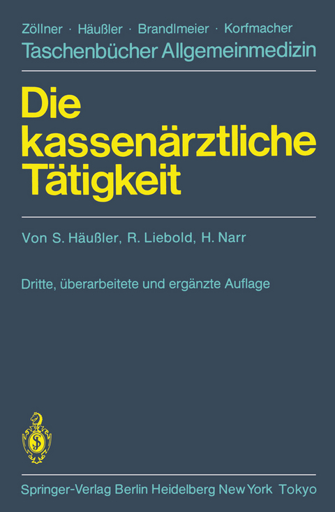 Die kassen&auml;rztliche T&auml;tigkeit - S. H&auml;ussler, R. Liebold, H. Narr