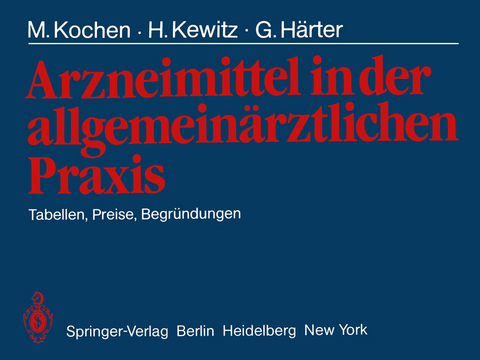 Arzneimittel in der allgemein&auml;rztlichen Praxis - M. Kochen, H. Kewitz, G. H&auml;rter