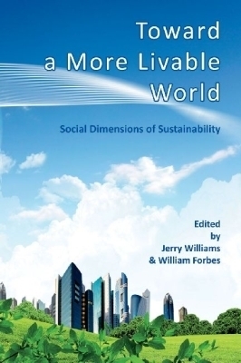Toward a More Livable World: the Social Dimensions of Sustainability - Jerry Williams