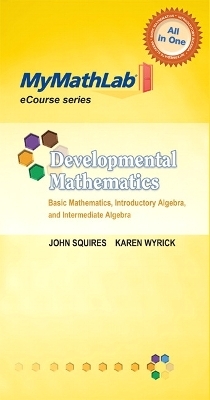 MyLab Math for Squires/Wyrick Developmental Mathematics