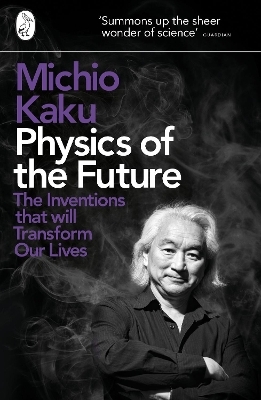 Physics of the Future - Michio Kaku