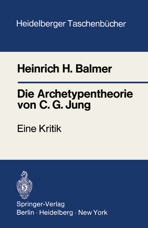 Die Archetypentheorie von C.G. Jung - Heinrich H. Balmer