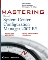 Mastering System Center Configuration Manager 2007 R2 - Chris Mosby, Ron D. Crumbaker, Christopher W. Urban