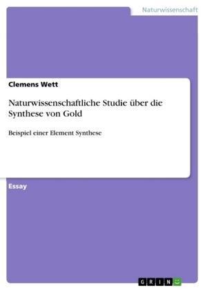 Naturwissenschaftliche Studie Ã¼ber die Synthese von Gold