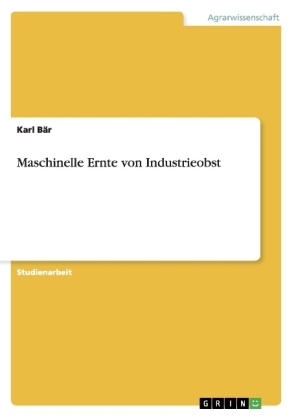 Maschinelle Ernte von Industrieobst - Karl B&auml;r