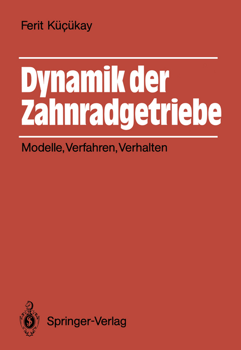 Dynamik der Zahnradgetriebe - Ferit K&uuml;c&uuml;kay