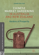 Chinese Market Gardening in Australia and New Zealand - Joanna Boileau