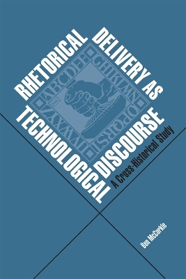 Rhetorical Delivery As Technological Discourse