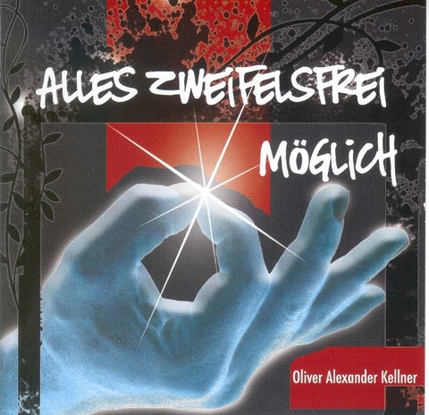 Alles zweifelsfrei möglich - Oliver Alexander Kellner
