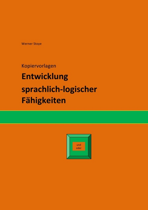 Entwicklung sprachlich-logischer F&auml;higkeiten - Werner Stoye