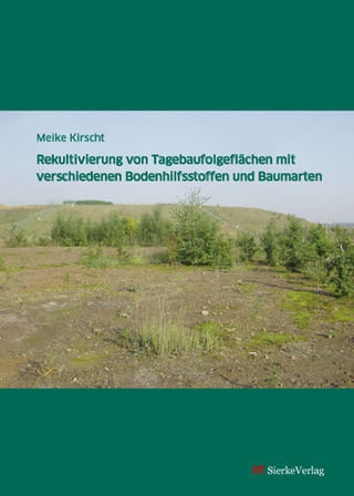 Rekultivierung von Tagebaufolgeflächen mit verschiedenen Bodenhilfsstoffen und Baumarten