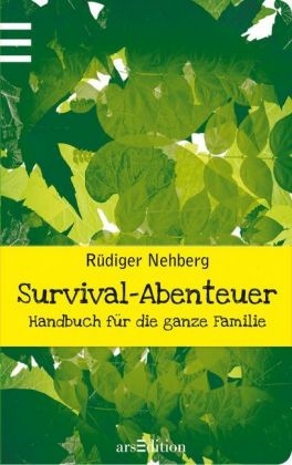 Survival-Abenteuer - R&uuml;diger Nehberg