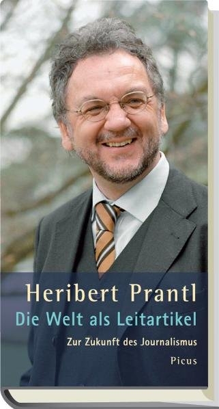 Die Welt als Leitartikel - Heribert Prantl