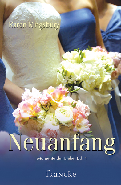 Neuanfang - Karen Kingsbury