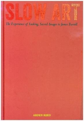 Slow Art - Arden Reed