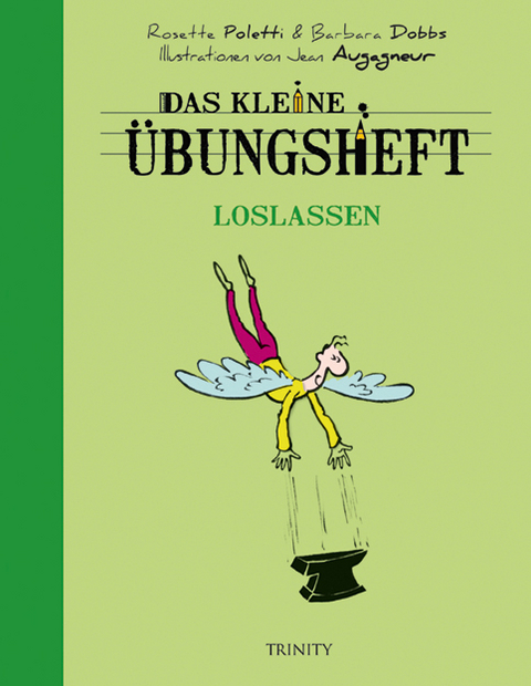 Das kleine &Uuml;bungsheft - Loslassen - Rosette Poletti, Barbara Dobbs