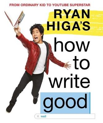 Ryan Higa's How to Write Good - Ryan Higa