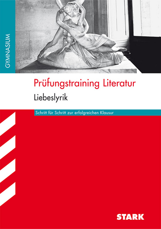 Prüfungstraining Literatur - Liebeslyrik