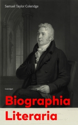 Biographia Literaria (Unabridged) - Samuel Taylor Coleridge