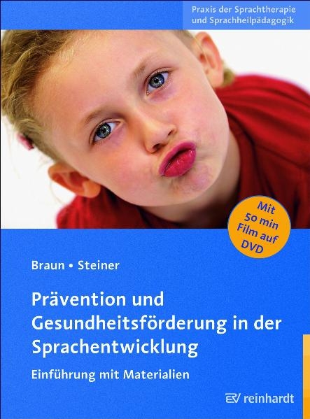 Pr&auml;vention und Gesundheitsf&ouml;rderung in der Sprachentwicklung - Wolfgang G. Braun, J&uuml;rgen Steiner
