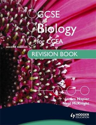 GCSE Biology for CCEA Revision Book Second Edition - James Napier, Neal McKnight
