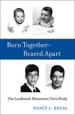 Born Together&mdash;Reared Apart - Nancy L. Segal