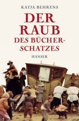 Der Raub des B&uuml;cherschatzes - Katja Behrens